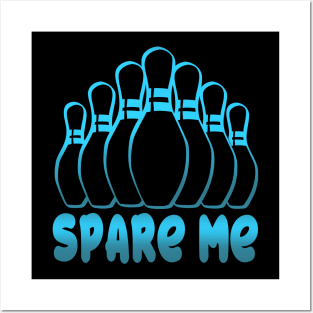 Spare Me Funny Bowling Gift with Bowling Pins Posters and Art